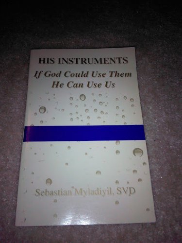 9780615341101: His Instruments If God Could Use Them He Can Use Us