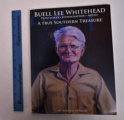 9780615341460: Buell Lee Whitehead: Printmaker - Lithographer - Artist, A True Southern Treasure