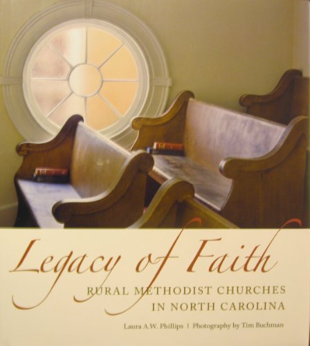 Stock image for Legacy of Faith: Rural Methodist Churches in North Carolina for sale by HPB-Diamond