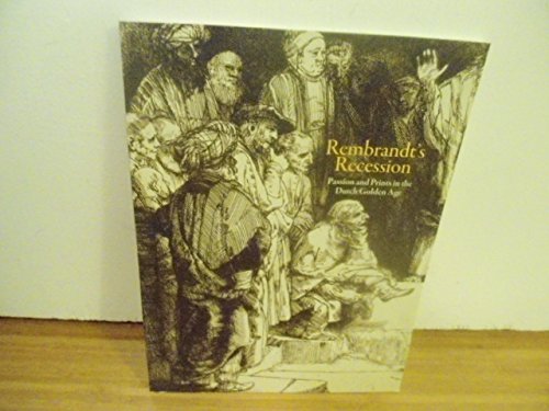 9780615342610: Rembrandt's Recession: Passion and Prints in the Dutch Golden Age