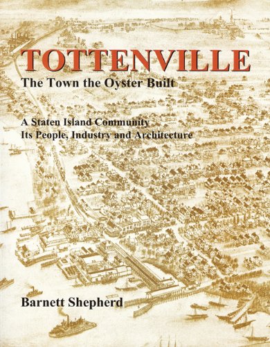 9780615342948: Tottenville: The Town the Oyster Built: A Staten Island Community, Its People, Industry & Architecture