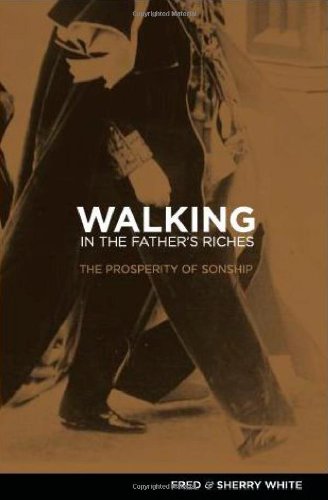 Beispielbild fr Walking in the Father's Riches zum Verkauf von WorldofBooks