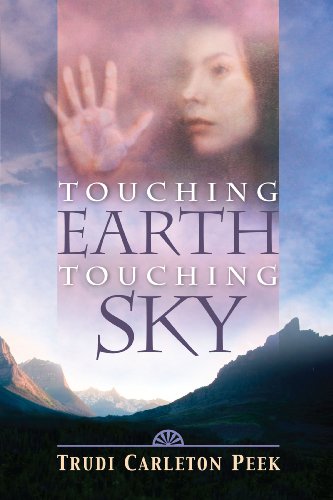 Stock image for Touching Earth, Touching Sky - A Montana Love Story for sale by Stillwaters Environmental Ctr of the Great Peninsula Conservancy