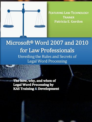 9780615344027: Microsoft Word 2007 and 2010 for Law Professionals: Unveiling the Rules and Secrets of Legal Word Processing
