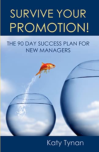 Stock image for Survive Your Promotion! : The 90 Day Success Plan for New Managers for sale by Better World Books