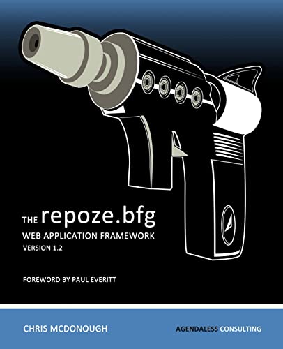 9780615345376: The repoze.bfg Web Application Framework: Version 1.2
