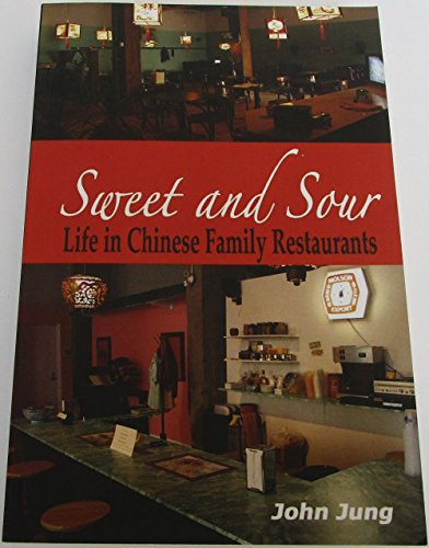 Imagen de archivo de Sweet and Sour : Life in Chinese Family Restaurants a la venta por Better World Books