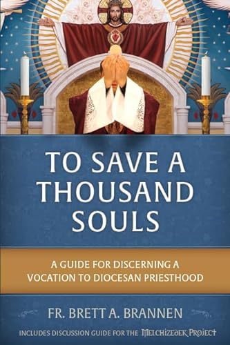 Beispielbild fr To Save A Thousand Souls : A Guide for Discerning a Vocation to Diocesan Priesthood zum Verkauf von Better World Books