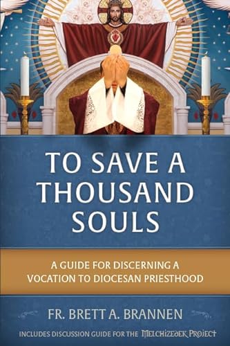 9780615345512: To Save a Thousand Souls: A Guide to Discerning a Vocation to Diocesan Priesthood