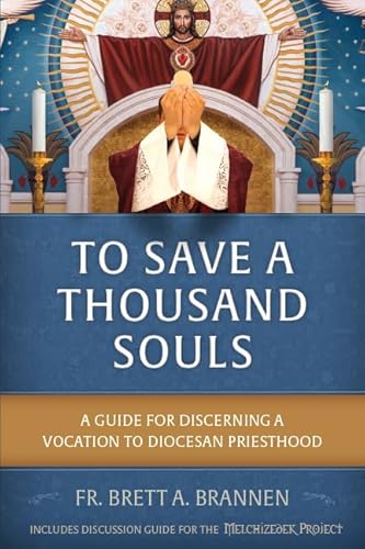 Stock image for To Save a Thousand Souls: A Guide to Discerning a Vocation to Diocesan Priesthood for sale by ThriftBooks-Dallas