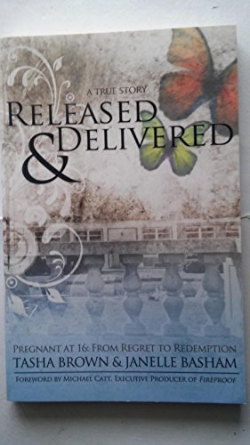 Beispielbild fr Released & Delivered: Pregnant At 16, From Regret to Redemption (A True Story) zum Verkauf von ThriftBooks-Atlanta