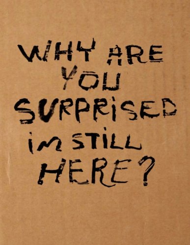 Imagen de archivo de Why Are You Surprised I'm Still Here? a la venta por Midtown Scholar Bookstore