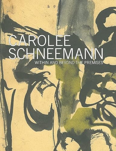 Beispielbild fr Carolee Schneemann: Within and Beyond the Premises (Samuel Dorsky Museum of Art) zum Verkauf von Half Price Books Inc.