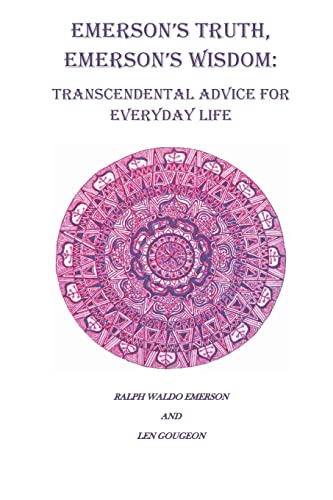 Stock image for Emerson's Truth, Emerson's Wisdom: Transcendental Advice for Everyday Life for sale by Lucky's Textbooks