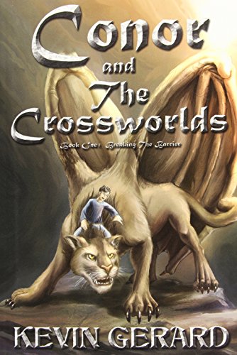 Imagen de archivo de Conor and the Crossworlds, Book One: Breaking the Barrier a la venta por Books From California