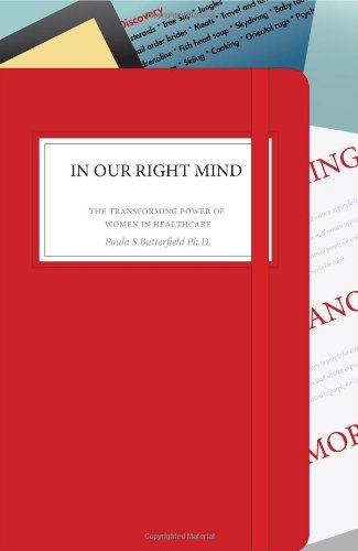 9780615349244: In Our Right Mind: the Transforming Power of Women in Healthcare
