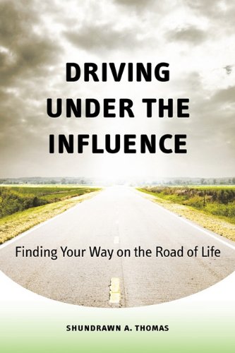 Beispielbild fr Driving under the Influence : Finding Your Way on the Road of Life zum Verkauf von Better World Books