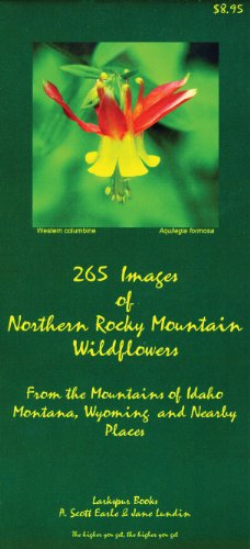 Stock image for 265 Images of Northern Rocky Mountain Wildflowers: From the Mountains of Montana, Idaho, Wyoming, and Nearby Places for sale by HPB-Emerald