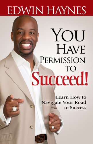 Stock image for You Have Permission to Succeed; Navigating Your Road to Success for sale by ThriftBooks-Dallas