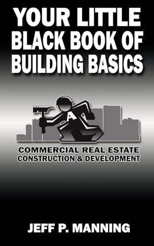 Beispielbild fr Your Little Black Book of Building Basics: Commercial Real Estate Construction & Development zum Verkauf von Books From California