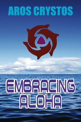 Imagen de archivo de Embracing Aloha: Hawaii's Kahunas Reveal Their Sacred Mysteries a la venta por Books From California