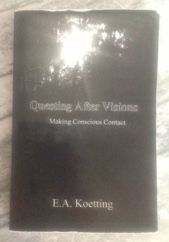 Stock image for Questing After Visions: Making Concious Contact for sale by Magus Books Seattle