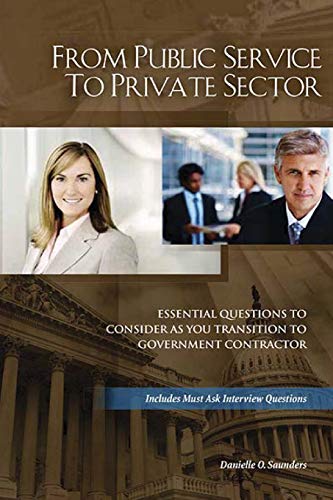 9780615355894: From Public Service to Private Sector: Essential Questions to Consider as You Transition to Government Contractor