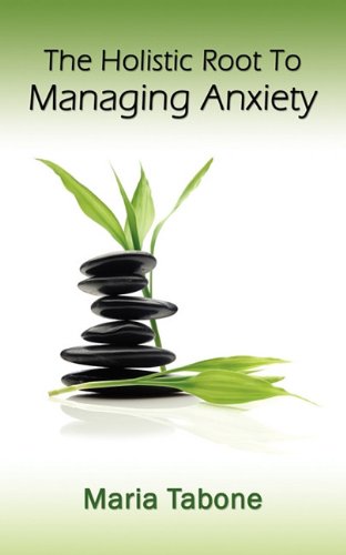 Stock image for The Holistic Root to Managing Anxiety for sale by Reuseabook