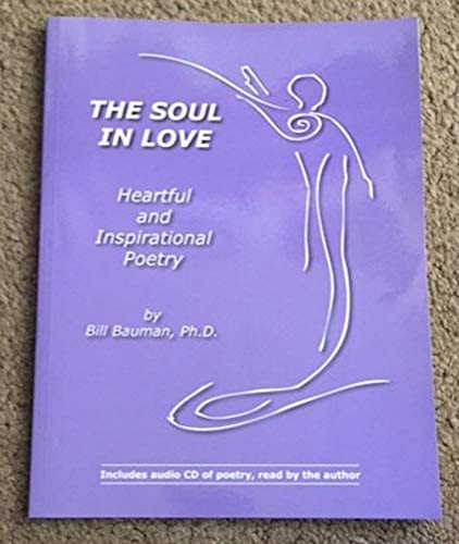 Stock image for The Soul in Love: Heartful and Inspirational Poetry for sale by POQUETTE'S BOOKS