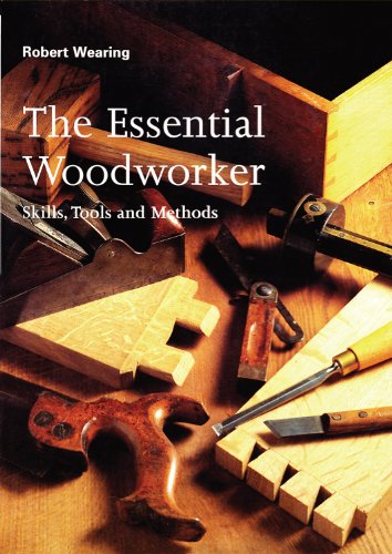 9780615360478: The Essential Woodworker: Skills, Tools and Methods