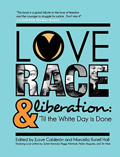 Stock image for Love, Race, and Liberation; 'Til the White Day is Done for sale by BooksRun
