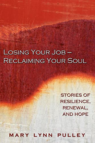 Stock image for Losing Your Job- Reclaiming Your Soul for sale by ThriftBooks-Atlanta