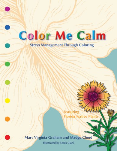 Imagen de archivo de Color Me Calm: Stress Management Through Coloring a la venta por Half Price Books Inc.
