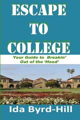 Beispielbild fr Escape to College: Your Guide to Breakin' Out of the 'Hood' zum Verkauf von THE SAINT BOOKSTORE