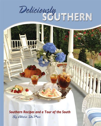 9780615362717: Deliciously Southern: Southern Recipes and a Tour of the South