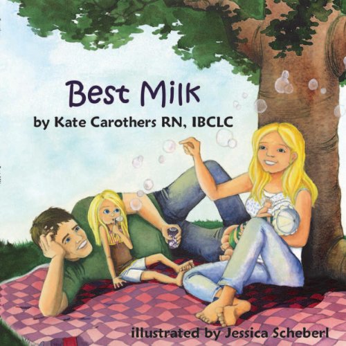 Imagen de archivo de Best Milk (A delightful children's book explaining breastfeeding!) a la venta por SecondSale