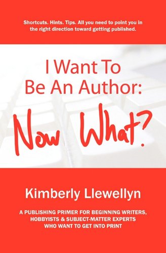 Stock image for I Want to Be an Author: Now What? for sale by Patrico Books