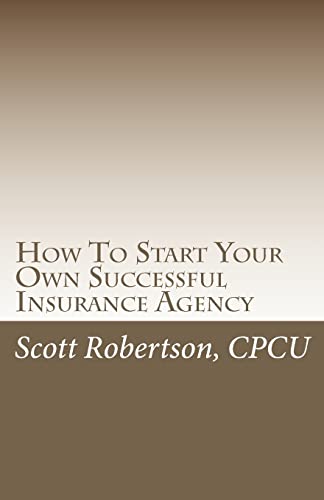Stock image for How To Start Your Own Successful Insurance Agency for sale by Reliant Bookstore