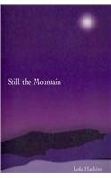 Stock image for Still, the Mountain for sale by ThriftBooks-Atlanta