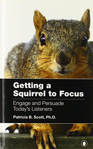 Stock image for Getting a Squirrel to Focus Engage and Persuade Todays Listeners for sale by Hawking Books