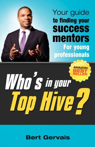 Imagen de archivo de Who's In Your Top Hive?: Your Guide To Finding Your Success Mentors a la venta por SecondSale