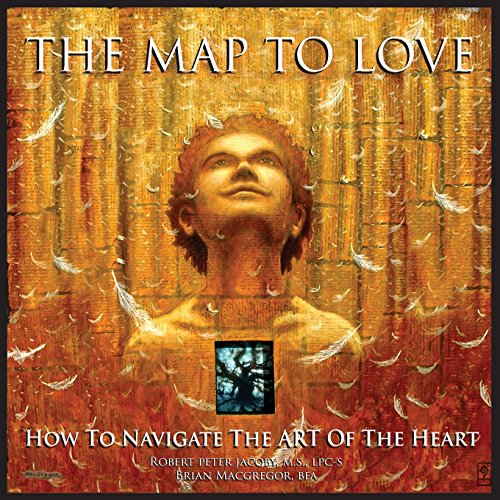 Stock image for The Map To Love: How To Navigate The Art Of The Heart for sale by ThriftBooks-Atlanta