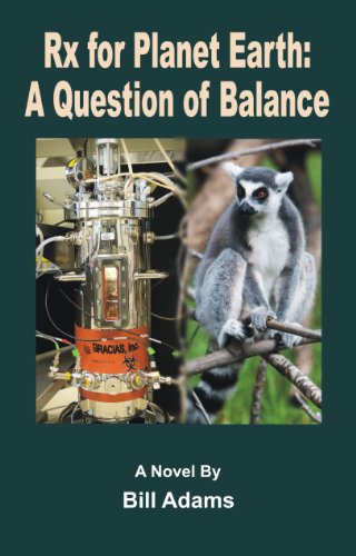 Rx for Planet Earth--A question of balance (9780615372266) by Bill Adams
