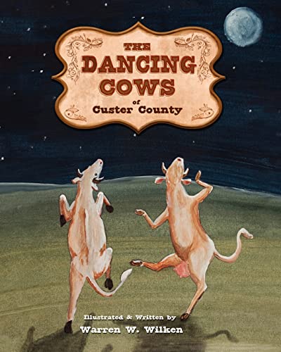 Stock image for The Dancing Cows of Custer County for sale by Lucky's Textbooks