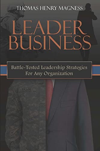 Beispielbild fr Leader Business: Battle-Tested Leadership Strategies For Any Organization zum Verkauf von Wonder Book