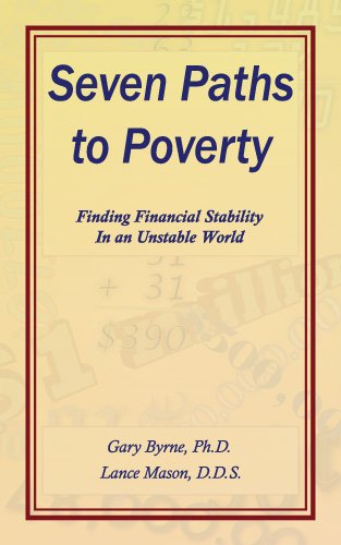 Seven Paths to Poverty: Finding Financial Stability in an Unstable World (9780615376318) by Gary Byrne; Lance Mason