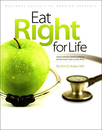 Stock image for Eat Right for Life : Your Common Sense Guide to Eating Right and Living Well for sale by Gulf Coast Books