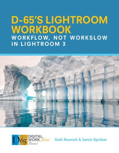 9780615378442: D65's Lightroom Workbook: Workflow, Not Workslow in Lightroom 3
