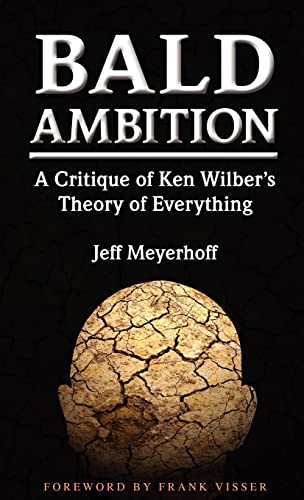 Beispielbild fr Bald Ambition: A Critique of Ken Wilber's Theory of Everything zum Verkauf von ThriftBooks-Atlanta