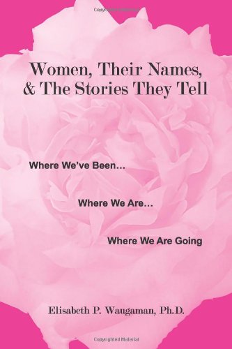 Imagen de archivo de Women, Their Names, & The Stories They Tell a la venta por SecondSale